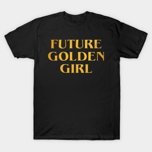 Future Golden Girl T-Shirt